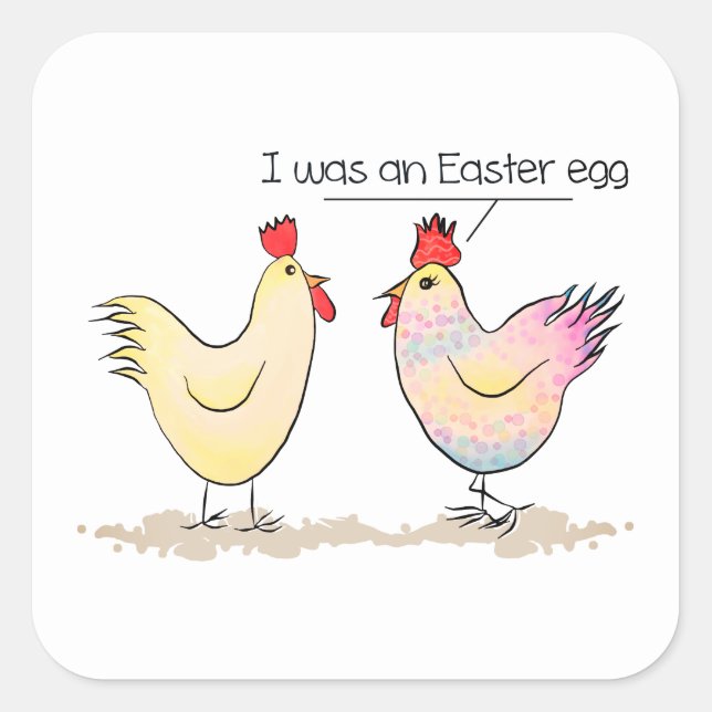 Funny Chicken was an Easter Egg Classic Round Stic Square Sticker (Front)