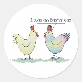 Funny Chicken was an Easter Egg Classic Round Sticker