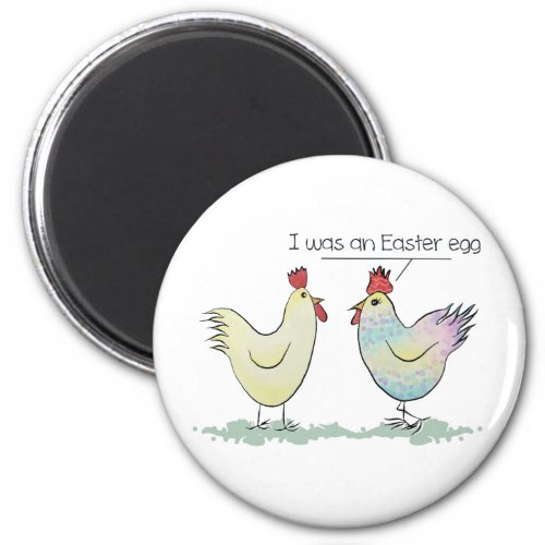 Funny Chicken was an Easter Egg Magnet