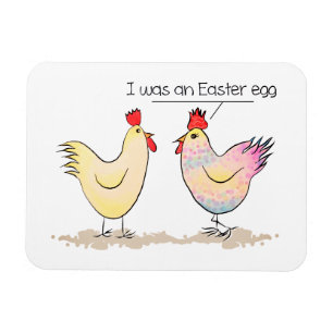 Funny Chicken was an Easter Egg Magnet