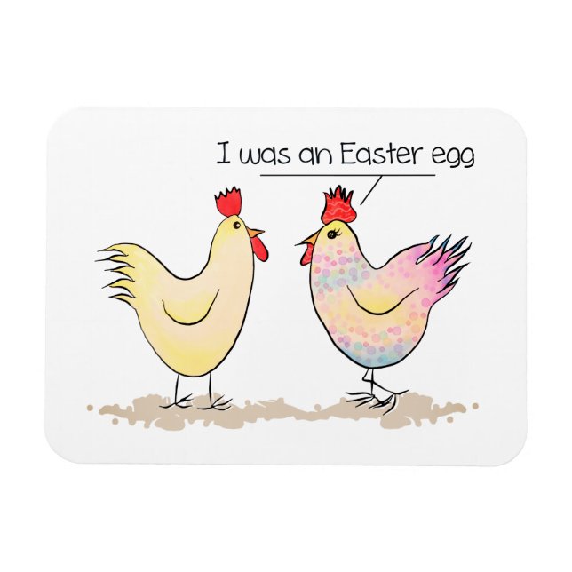 Funny Chicken was an Easter Egg Magnet (Horizontal)
