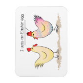 Funny Chicken was an Easter Egg Magnet (Vertical)
