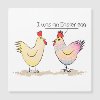 Funny Chicken was an Easter Egg Magnet Card