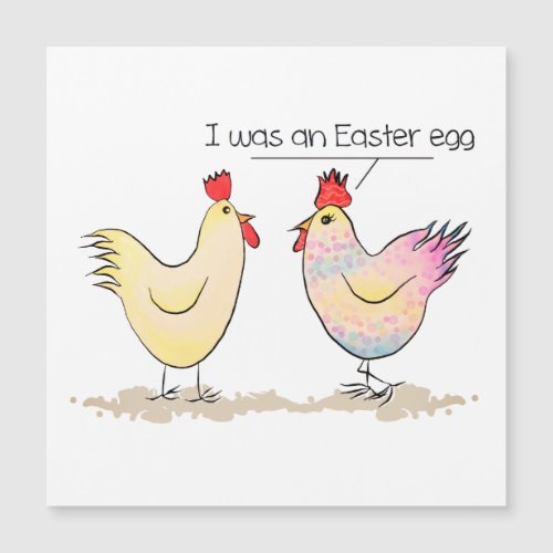 Funny Chicken was an Easter Egg Magnet Card