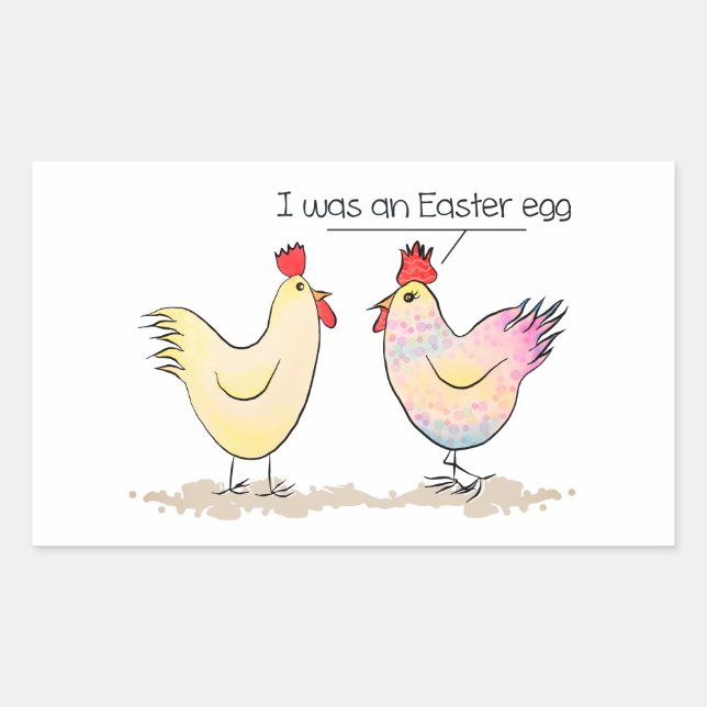 Funny Chicken was an Easter Egg Rectangular Sticker (Front)