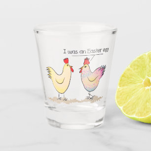 Funny Chicken was an Easter Egg Shot Glass