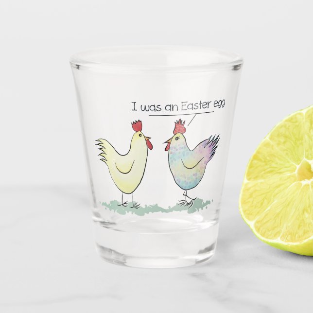 Funny Chicken was an Easter Egg Shot Glass (Front)
