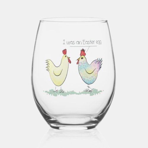 Funny Chicken was an Easter Egg Stemless Wine Glass