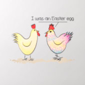 Funny Chicken was an Easter Egg Wall Decal (Insitu 2)