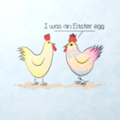 Funny Chicken was an Easter Egg Wall Decal (Insitu 1)