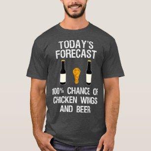 Funny Chicken Wing Fan   Todays Forecast Beer T-Shirt