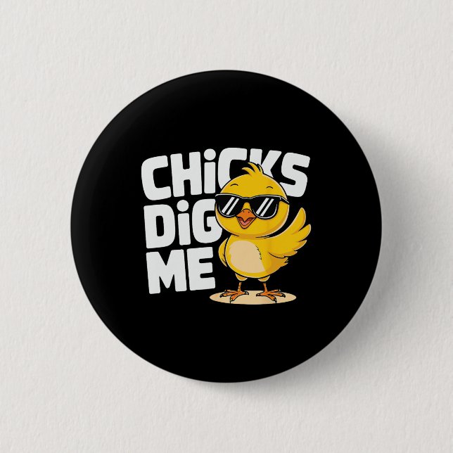 Funny Chicks Dig Me Easter Happy Easter 2  Button (Front)