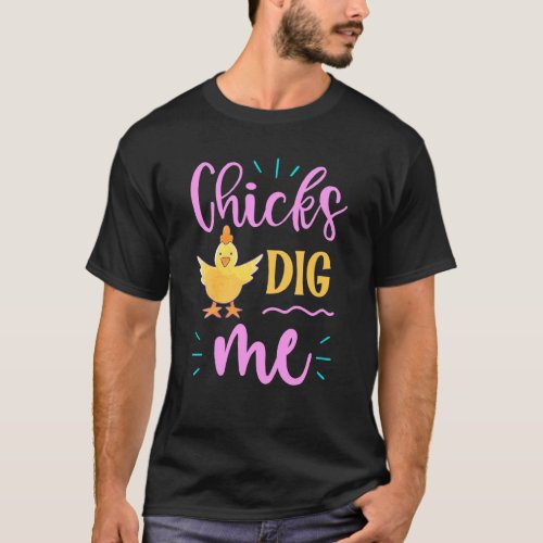 Funny Chicks Dig Me Men Boys Cute Easter Egg Hunti T_Shirt