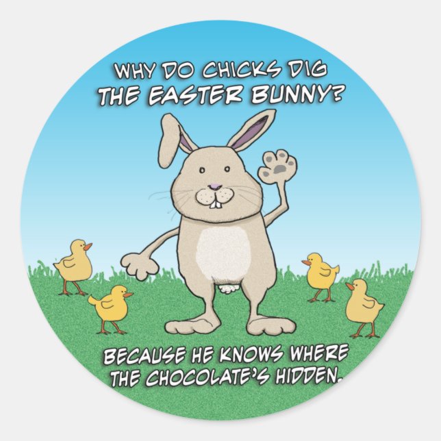 Funny Chicks Dig the Easter Bunny Classic Round Sticker (Front)