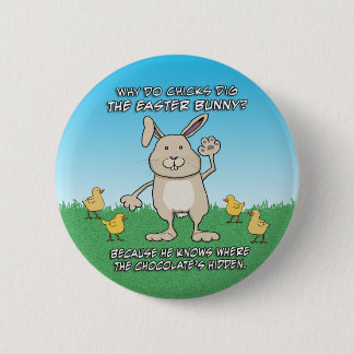 Funny Chicks Dig the Easter Bunny Pinback Button