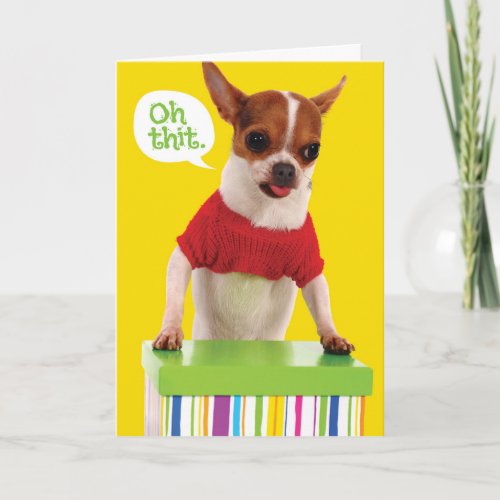 Funny Chihuahu Dog With Lisp Belated Birthday Card