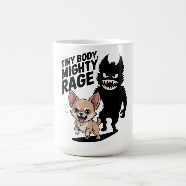 Funny Chihuahua Dog "Tiny Body, Mighty Rage" Coffee Mug (Center)
