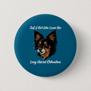 Funny Chihuahua Just A Girl  Button