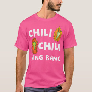 Funny Chili Bang Spicy Hot Pepper Chefs Cooking T-Shirt