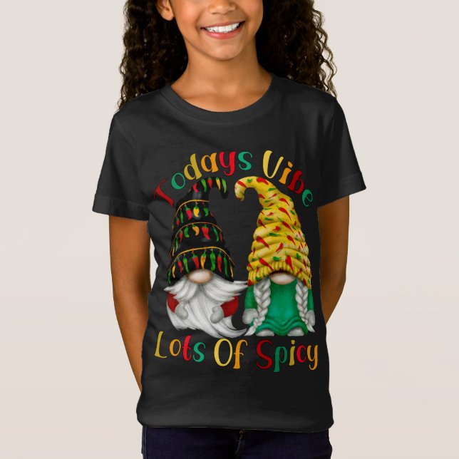 Funny Chili Gnomes Todays Vibe Lots Of Spicy T-Shirt (Front)