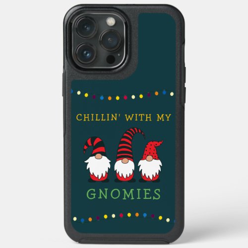 Funny Chillin With My Gnomies Christmas Pun   iPhone 13 Pro Max Case
