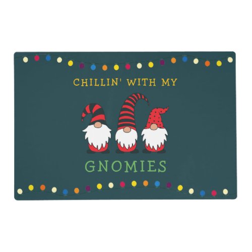 Funny Chillin With My Gnomies Christmas Pun   Placemat