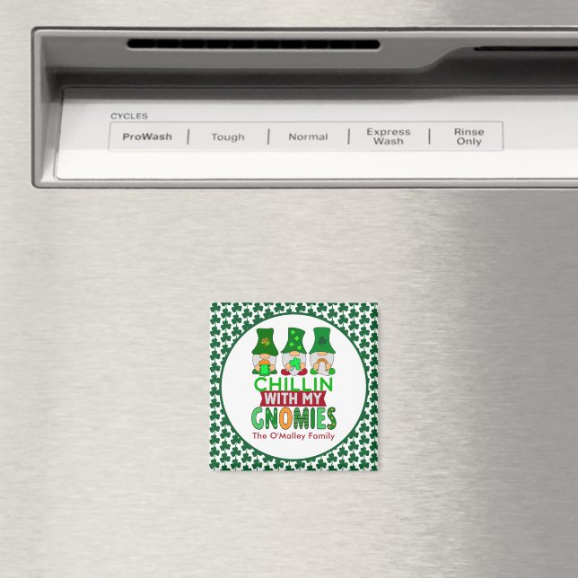 Funny Chillin with My Gnomies St Patricks Day Magnet (In Situ (Dishwasher))