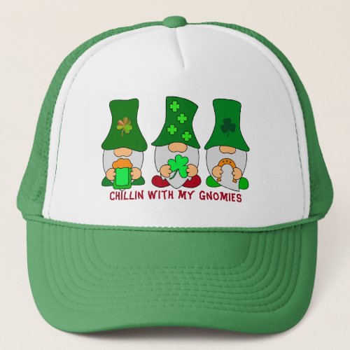 Funny Chillin with My Gnomies St Patricks Day Trucker Hat