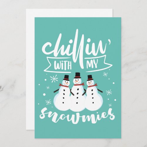 Funny Chillin With My Snowmies Snowmen  Holiday Card