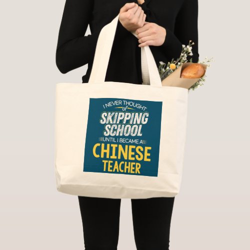 Funny Chinese Teacher Skip School  Large Tote Bag