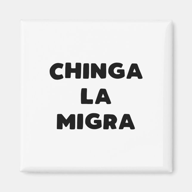 Funny Chinga La Migra Mexican Border Patrol Resist Magnet (Front)