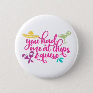 Funny Chips and Queso Mexican Party Button