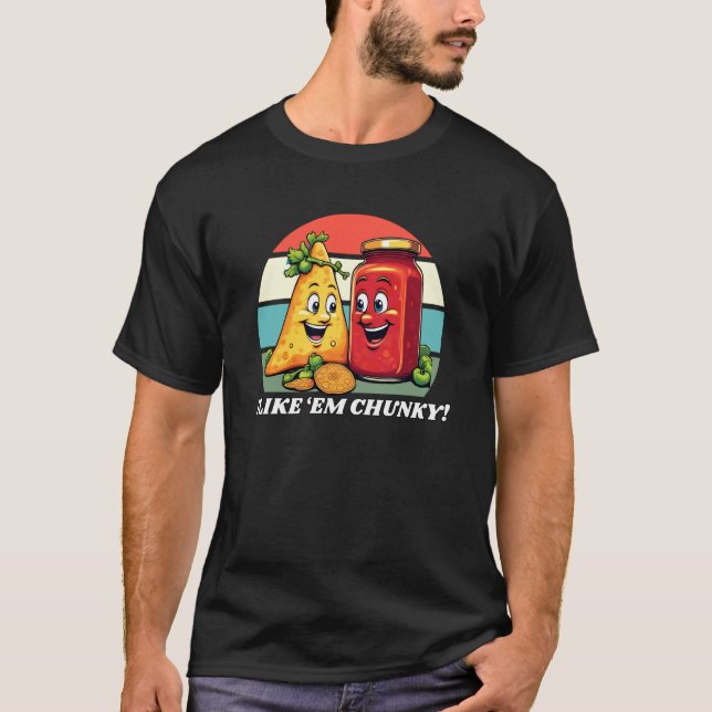 Funny Chips And Salsa, I Like Them Chunky Funny Sa T-Shirt (Front)