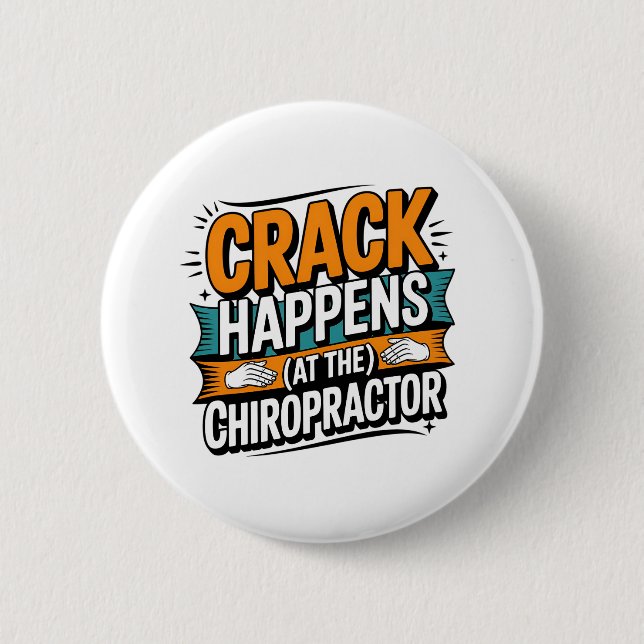 Funny Chiropractic Quote Spine Crack Humor Button (Front)