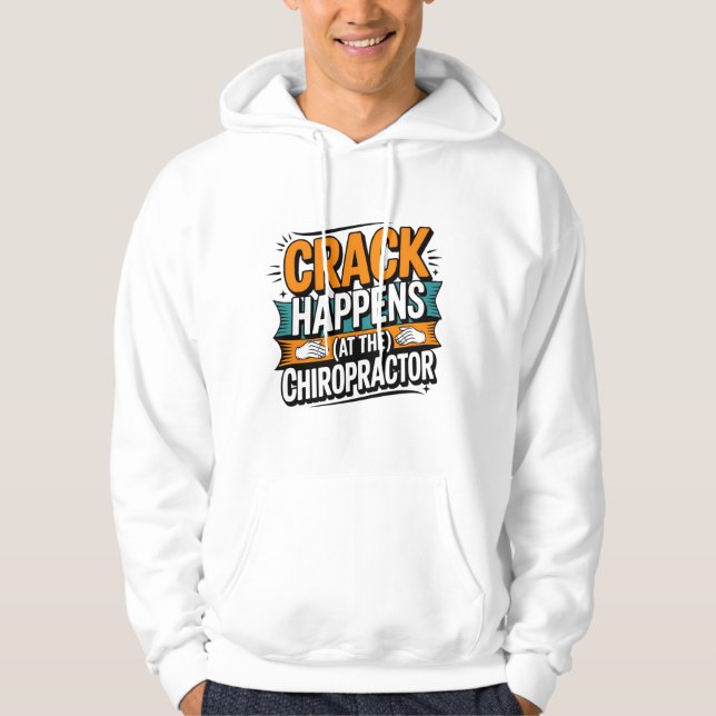 Funny Chiropractic Quote Spine Crack Humor Hoodie (Front)