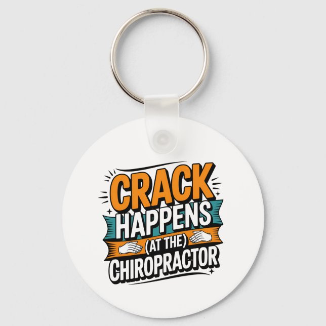 Funny Chiropractic Quote Spine Crack Humor Keychain (Front)