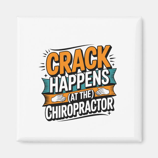 Funny Chiropractic Quote Spine Crack Humor Magnet (Front)