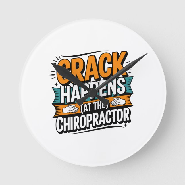 Funny Chiropractic Quote Spine Crack Humor Round Clock (Front)