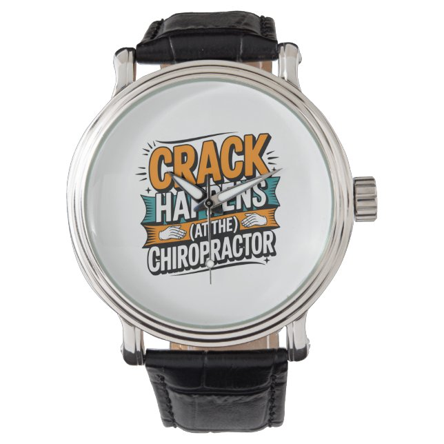 Funny Chiropractic Quote Spine Crack Humor Watch (Front)