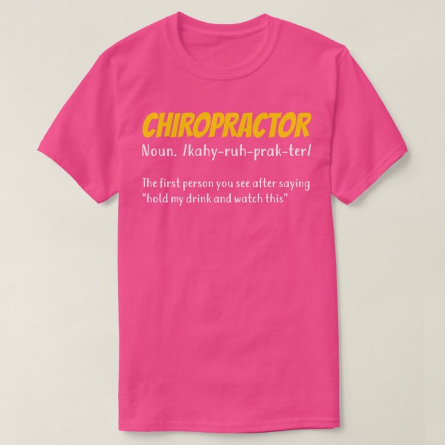 Funny Chiropractor Chiropractic Gift  T-Shirt (Design Front)