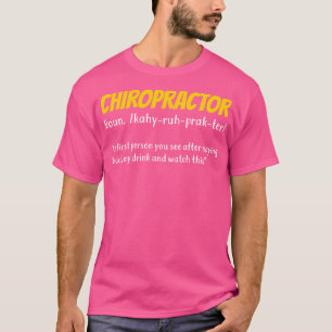 Funny Chiropractor Chiropractic Gift  T-Shirt