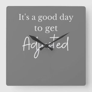 Funny chiropractor it's a good day to get adjusted square wall clock