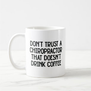 Funny Chiropractor Quote Coffee Mug