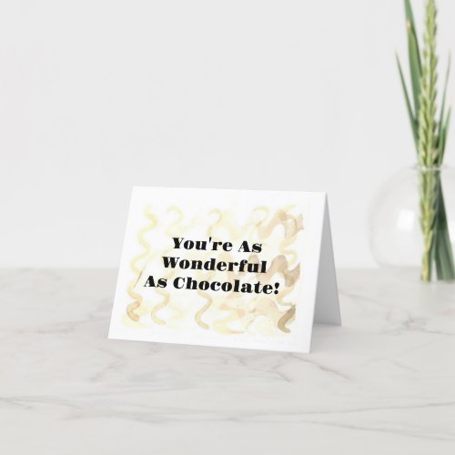 Funny Chocolate and You Compliment Greeting Card
