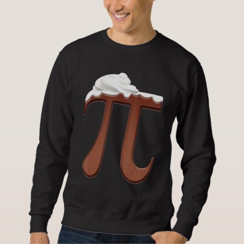 Funny Chocolate Cream Pie  Pi Day Math  Foodie Pun Sweatshirt