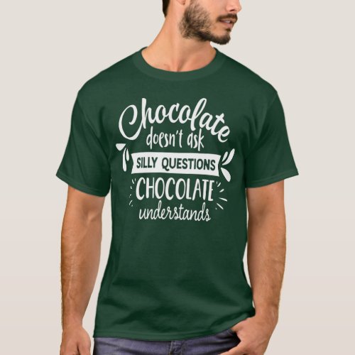 Funny Chocolate Lover  Ladies Foodie Chocoholic T_Shirt