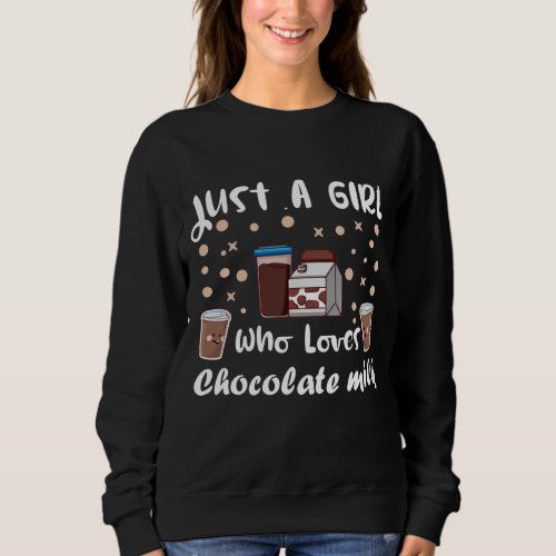 funny chocolate milk For Girls Sweatshirt