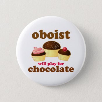Funny Chocolate Oboe Button by madconductor at Zazzle