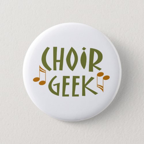 Funny Choir Geek Music Gift Button