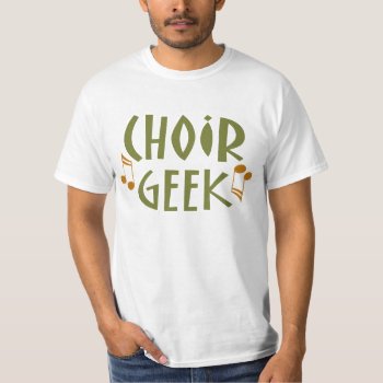 Funny Choir Geek Music Gift T-shirt by madconductor at Zazzle